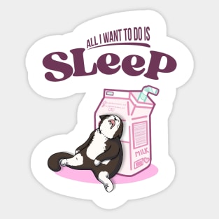 Funny Cat Sleeping | All I Want to Do Is Sleep Sticker